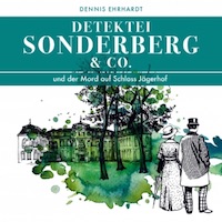 Dennis Ehrhardt – Detektei Sonderberg & Co. und der Mord auf Schloss Jägerhof