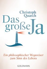 Christoph Quarch – Das große Ja