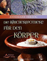 Annemarie Herzog – Die Räucherapotheke für den Körper