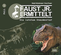 Faust jr. ermittelt – Fall 1 Die letzten Dinosaurier