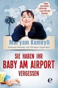 Maryam Komeyli – Sie haben Ihr Baby am Airport vergessen