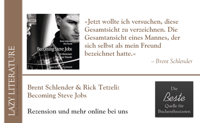 Brent Schlender & Rick Tetzeli – Becoming Steve Jobs Zitat