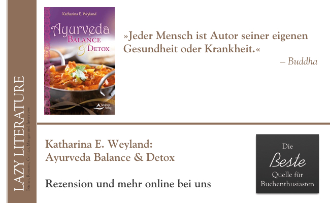Katharina E. Weiland – Ayurveda Balance & Detox Zitat