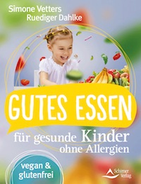 Simone Vetters und Ruediger Dahlke – Gutes Essen für gesunde Kinder ohne Allergien