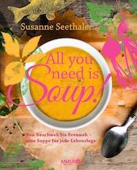 Susanne Seethaler – All you need is Soup